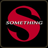SOMETHING
